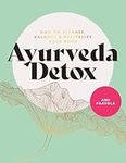 Ayurveda Detox: How to cleanse, bal