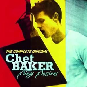 Complete Original Chet Baker Sings Sessions