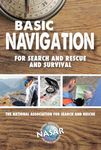 Basic Navigation For Search and Rescue and Survival (Outdoor Skills and Preparedness)