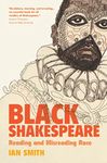 Black Shakespeare: Reading and Misreading Race