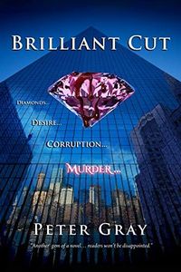 Brilliant Cut: Diamonds Desire Corruption Murder (Charlie Robertson Series Book 2)