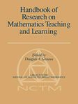 Handbook Of Research On Mathematics Teaching And Learning: A Project of the National Council of Teachers of Mathematics