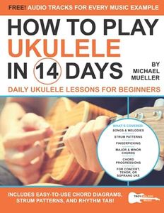 How To Play Ukulele In 14 Days: Daily Ukulele Lessons for Beginners: 5