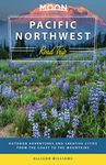 Moon Pacific Northwest Road Trip: Seattle, Vancouver, Victoria, the Olympic Peninsula, Portland, the Oregon Coast & Mount Rainier (Travel Guide)