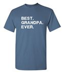 Best Grandpa Ever Idea for Dad Novelty Humor Funny T Shirt - Blue - Large