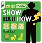 Show Dad How (Parenting Magazine): 