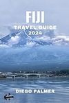 Fiji Travel Guide 2024 (Travel Book