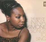 Songs to Sing: the Best of Nina Simone