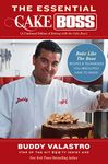 The Essential Cake Boss (A Condensed Edition of Baking with the Cake Boss): Bake Like The Boss--Recipes & Techniques You Absolutely Have to Know