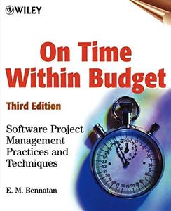 On Time Within Budget: Software Project Management Practices and Techniques