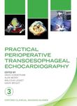 Practical Perioperative Transoesophageal Echocardiography (Oxford Clinical Imaging Guides): OCIG:P