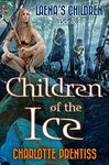 Children of the Ice (Laena's Children Book 1)