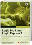 Logic Pro 7 und Logic Express 7. Das offizielle Handbuch für professionelle Audio-Bearbeitung und Produktion, m. DVD-ROM