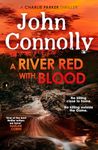 A River Red With Blood: the spellbinding new Charlie Parker novel (Charlie Parker Thriller Book 22)