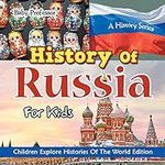 History Of Russia For Kids: A Histo