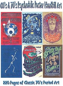 60's and 70's Psychedelic Poster Handbill Art: 220 Pages of Classic 70's Period Art