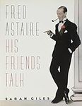 Fred Astaire: His Friends Talk