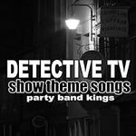 Detective TV Show Theme Songs