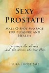 Sexy Prostate: Male G-Spot Massage for Pleasure and Health