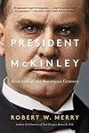 President McKinley: Architect of th
