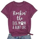 Rockin' The Dog Mom Aunt Life Tshir