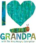 I Love Grandpa with The Very Hungry Caterpillar