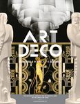 Art Deco Complete: The Definitive Guide to the Decorative Arts of the 1920s and 1930s