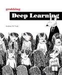 Grokking Deep Learning