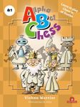 Alpha Bet Chess: Learn to Play Chess in 26 Stories: 1