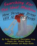 Searching For The Ideal Machine: How Strategy Drives VEX IQ Robot Design: Volume 4 (MRI Inspiration & Outreach Series)