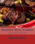 Soulful Slow Cooker: 60 Super #Delish Soul Food Inspired Crock Pot Recipes: 53