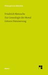 Zur Genealogie der Moral (1887). Götzen-Dämmerung (1889)