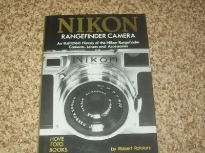 The Nikon rangefinder camera: An illustrated history of the Nikon rangefinder cameras, lenses, and accessories
