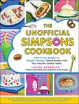 The Unofficial Simpsons Cookbook: From Krusty Burgers to Marge's Pretzels, Famous Recipes from Your Favorite Cartoon Family (Unofficial Cookbook Gift Series)