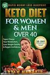 Keto Diet For Women & Men Over 40: Super Charge Your Metabolism, Lose Weight Quickly, & Regain Confidence