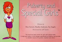 Puberty and Special Girls: This book has been written for girls with special needs. It help girls to adjust to the changes experienced at puberty, and ... resources for parents, teachers and carers