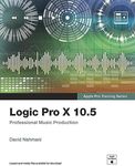 Logic Pro X 10.5 - Apple Pro Training Series: Professional Music Production