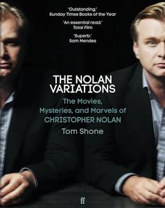 The Nolan Variations: The Movies, Mysteries, and Marvels of Christopher Nolan