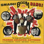 Smash Boom Bang! The Songs And Productions Of Feldman-Goldstein-Gottehrer