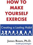 How To Make Yourself Exercise: Crea