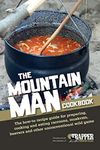 Mountain Man Cookbook: The How-to R