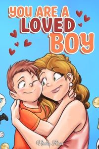 You are a Loved Boy: A Collection of Inspiring Stories about Family, Friendship, Self-Confidence and Love: 8
