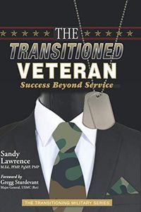 The Transitioned Veteran: Success Beyond Service: 6