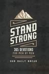 Stand Strong: 365 Devotions for Men by Men