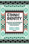 Ethnic Identity: Formation and Transmission Among Hispanics and Other Minorities (Suny Series, United States Hispanic Studies)