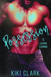 Possession (Leather & Chrome Book 5) (English Edition)