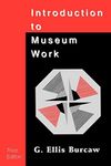 Introduction to Museum Work, 3rd Edition (American Association for State and Local History)