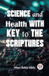 Science And Health With Key To The Scriptures [Paperback] Mary Baker Eddy