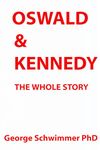 OSWALD & KENNEDY: The Whole Story