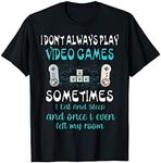 keoStore I Don't Always Play Video Games- Funny Gamer Boys Teens T-Shirt ds938 T-Shirt Black